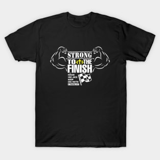 Strong To The Finish T-Shirt